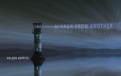 New Music: “Mirror from another” seit 21.6.2024 weltweit erhältlich!
